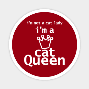 Im Not A Cat Lady Im A Cat Queen Magnet